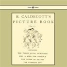 Randolph Caldecott - R. Caldecott's Picture Book - No. 2 - Containing the Three Jovial Huntsmen, Sing a Song for Sixpence, the Queen of Hearts, the Farmers Boy