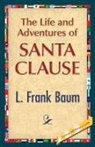 L. Frank Baum, 1st World Publishing - The Life and Adventures of Santa Clause
