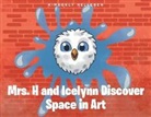 Kimberly Helleren - Mrs. H and Icelynn Discover Space in Art