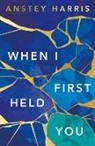 Anstey Harris - When I First Held You