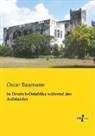 Oscar Baumann - In Deutsch-Ostafrika während des Aufstandes