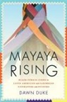Dawn Duke - Mayaya Rising
