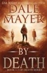 Dale Mayer, Dale Mayer - By Death Trilogy