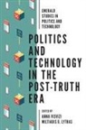 Miltiadis D. Lytras, Miltiadis D. (DEREE - The American College of Greece Lytras, Anna Visvizi, Anna (DEREE - The American College of Greece Visvizi - Politics and Technology in the Post-Truth Era