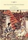 Hans  Christian Andersen, Arthur Rackham - Fairy Tales by Hans Christian Andersen - Illustrated by Arthur Rackham