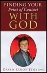 David Leroy Jenkins - Finding Your Point of Contact With God