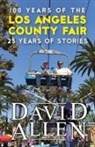David Allen - 100 Years of the Los Angeles County Fair, 25 Years of Stories