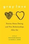Nan Bauer-Maglin, Nan Hood Bauer-Maglin, Laura Broadwell, Phyllis Carito, Daniel E. Hood, Jonathan Ned Katz... - Gray Love