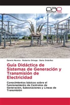Darwin Moreta, Dario Ordoñez, Roberto Ortega - Guía Didáctica de Sistemas de Generación y Transmisión de Electricidad