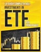 Piero Toscani - La Guida Completa agli Investimenti in ETF PER PRINCIPIANTI