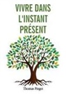 Thomas Pinget - Vivre dans l'instant présent
