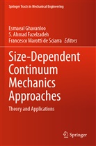 S Ahmad Fazelzadeh, S. Ahmad Fazelzadeh, Esmaeal Ghavanloo, Francesco Marotti De Sciarra - Size-Dependent Continuum Mechanics Approaches