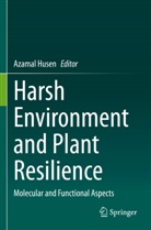 Azamal Husen - Harsh Environment and Plant Resilience