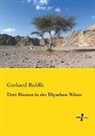 Gerhard Rohlfs - Drei Monate in der libyschen Wüste