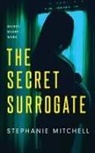 Stephanie Mitchell - The Secret Surrogate