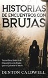 Denton Caldwell - Historias de Encuentros con Brujas