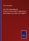 Arthur Schopenhauer - Aus Arthur Schopenhauer's handschriftlichem Nachlaß: Abhandlungen, Anmerkungen, Aphorismen und Fragmente