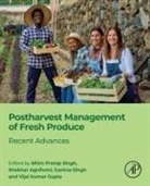 Bhim Pratap (Associate Professor Singh, Shekhar Agnihotri, Shekhar (Assistant Professor Agnihotri, Vijai Kumar (Associate Professor (Biochemistry) Gupta, Gupta Vijai Kumar, Bhim Pratap Singh... - Postharvest Management of Fresh Produce
