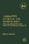 Eryl W Davies, Eryl W. Davies, Laura Quick, Jacqueline Vayntrub - Narrative Ethics in the Hebrew Bible