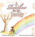 Tiffany D Correa Castro, Tiffany D. Correa Castro, Ethan Roffler - A Rainbow for My Daddy