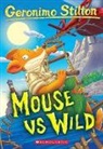 Geronimo Stilton - Mouse Vs Wild (Geronimo Stilton #82)