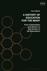 Curry Malott, Malott Curry, Derek R. Ford, Tyson E. Lewis - A History of Education for the Many