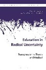 Stephen Carney, Ulla Ambrosius Madsen, Daniel Friedrich - Education in Radical Uncertainty