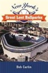 Bob Carlin, Carlin Bob - New York''s Great Lost Ballparks