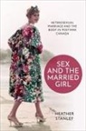 Heather Stanley - Sex and the Married Girl