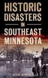 Steve Gardiner - Historic Disasters in Southeast Minnesota