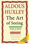 Aldous Huxley - The Art of Seeing (The Collected Works of Aldous Huxley)