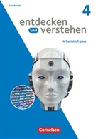 Birgit Schlepütz, Eva Wieners, Frank Heinemann, Frank Heinemann, Birgit Schlepütz, Eva Wieners - Entdecken und verstehen - Geschichtsbuch - Arbeitshefte plus - Ausgabe ab 2021 - Heft 4