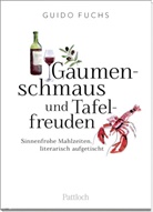 Guido Fuchs, Guido (Prof. Dr.) Fuchs - Gaumenschmaus und Tafelfreuden