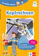 Caroline Tautz - Klett Die Mathe-Helden: Kopfrechnen 4. Klasse