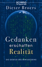 Dieter Broers - Gedanken erschaffen Realität