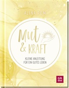Alina Pom - Mut & Kraft