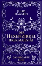 Juno Dawson - Der Hexenzirkel Ihrer Majestät. Das begabte Kind
