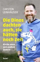 Carsten Leinhäuser - Die Dinos dachten auch, sie hätten noch Zeit
