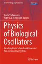 Peter V. E. McClintock, Aneta Stefanovska, V E McClintock - Physics of Biological Oscillators