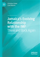 Christine Clarke, Carol Nelson - Jamaica's Evolving Relationship with the IMF