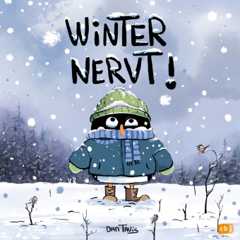 Dan Tavis, Dan Tavis - Winter nervt! - Freches Bilderbuch für kleine Wintermuffel ab 4 Jahren