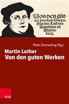 Martin Luther, Peter Zimmerling - Von den guten Werken