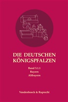 Helmut Flachenecker, Päffgen, Bernd Päffgen - Die deutschen Königspfalzen - Bandausgabe. - Band 005,1.1: Die deutschen Königspfalzen. Band 5: Bayern