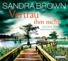 Sandra Brown, Martina Treger - Vertrau ihm nicht, 6 Audio-CD (Audio book)