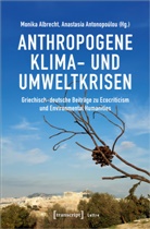 Monika Albrecht, Antonopoúlou, Anastasía Antonopoúlou - Anthropogene Klima- und Umweltkrisen