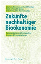 de Vrie, Nicole de Vries, Nicole de Vries u a, Ute Goerke, Jan-Hendrik Kamlage, Britta Oertel... - Zukünfte nachhaltiger Bioökonomie