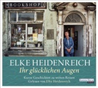 Elke Heidenreich, Elke Heidenreich - Ihr glücklichen Augen, 4 Audio-CD (Audio book)