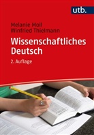 Melanie Moll, Melanie (Dr.) Moll, Winfried Thielmann, Winfried (Prof. Dr. Thielmann - Wissenschaftliches Deutsch