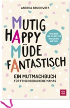 Andrea Bruchwitz - Mama - Mutig, happy, müde, fantastisch