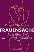 Silke Bartens, Silke (Dr. med.) Bartens, Werner Bartens - Frauensache